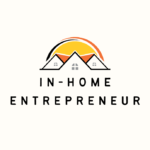 In-Home Entrepreneur
