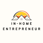 In-Home Entrepreneur